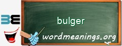 WordMeaning blackboard for bulger